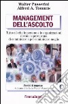 Management dell'ascolto. Tutto ciò che le persone e le organizzazioni devono sapere prima di comunicare e per comunicare meglio libro