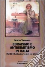 Ebraismo e antisemitismo in Italia. Dal 1848 alla guerra dei sei giorni libro