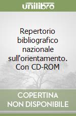 Repertorio bibliografico nazionale sull'orientamento. Con CD-ROM