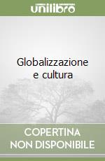 Globalizzazione e cultura libro