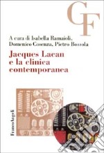 Jacques Lacan e la clinica contemporanea libro