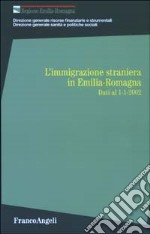 L'immigrazione straniera in Emilia Romagna. Dati al 1-1-2002 libro