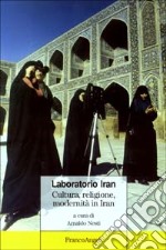 Laboratorio Iran. Cultura, religione, modernità in Iran libro