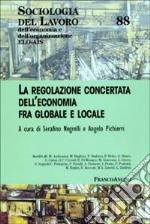 La regolazione concertata dell'economia tra globale e locale libro