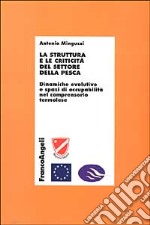 La struttura e le criticità del settore della pesca. Dinamiche evolutive e spazi di occupabilità nel comprensorio termolese libro