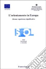 L'orientamento in Europa. Alcune esperienze significative libro