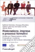 Ristorazione, impresa e processi formativi. Guida per l'innovazione della formazione continua nelle imprese del settore ristorativo libro