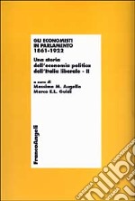 Gli Economisti in Parlamento 1861-1922. Una storia dell'economia politica dell'Italia liberale. II libro