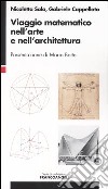 Viaggio matematico nell'arte e nell'architettura libro