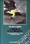 L'ideale e la realtà. L'itinerario politico e sociale di Gabriele Rosa libro