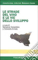 Le strade del vino e le vie dello sviluppo libro