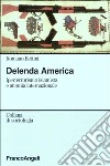 Delenda America. Iperterrorismo islamista e anomia internazionale libro