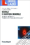 Scuola e giustizia minorile. Indagine nazionale su «iniziative» di formazione integrata libro