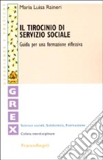 Il tirocinio di servizio sociale. Guida per una formazione riflessiva libro