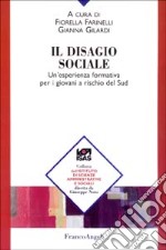 Il disagio sociale. Un'esperienza formativa per i giovani a rischio del Sud libro