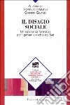 Il disagio sociale. Un'esperienza formativa per i giovani a rischio del Sud libro