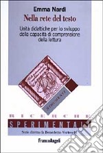 Nella rete del testo. Unità didattiche per lo sviluppo della capacità di comprensione della lettura libro