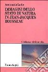 Immagini dello stato di natura in Jean-Jacques Rousseau libro di Loche Annamaria