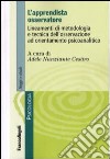 L'apprendista osservatore. Lineamenti di metodologia e tecnica dell'osservazione ad orientamento psicoanalitico libro