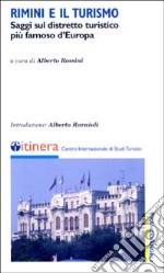 Rimini e il turismo. Saggi sul distretto turistico più famoso d'Europa libro