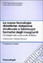 Le nuove tecnologie didattiche: dotazione strutturale e fabbisogni formativi degli insegnanti. Un'indagine nelle scuole medie di Milano