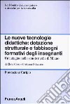 Le nuove tecnologie didattiche: dotazione strutturale e fabbisogni formativi degli insegnanti. Un'indagine nelle scuole medie di Milano libro