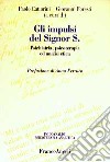 Gli impulsi del signor S. Psichiatria, psicoterapia ed analisi etica libro