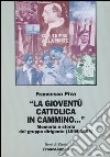 La gioventù cattolica in cammino... Memoria e storia del gruppo dirigente (1946-1954) libro