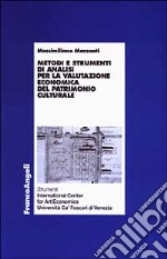 Metodi e strumenti di analisi per la valutazione economica del patrimonio culturale libro