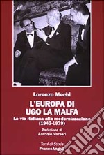 L'Europa di Ugo La Malfa. La via italiana alla modernizzazione (1942-1979)