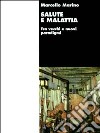 Salute e malattia. Tra vecchi e nuovi paradigmi libro di Marino Marcello