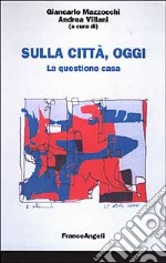 Sulla città, oggi. La questione casa libro