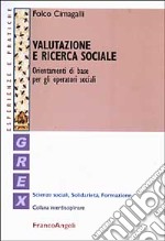 Valutazione e ricerca sociale. Orientamenti di base per gli operatori sociali libro