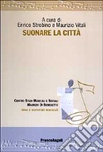 Suonare la città. Con CD-ROM libro