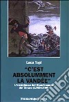 C'est absolumment la vandee. L'insorgenza del Dipartimento del Circeo (1798-1799) libro di Topi Luca