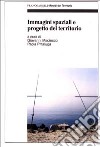 Immagini spaziali e progetto del territorio libro