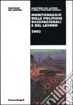 Monitoraggio delle politiche occupazionali e del lavoro 2003 libro