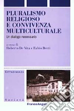 Pluralismo religioso e convivenza multiculturale. Un dialogo necessario libro