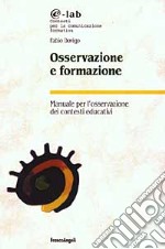 Osservazione e formazione. Manuale per l'osservazione dei contesti educativi libro