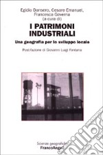 I patrimoni industriali. Una geografia per lo sviluppo locale