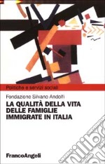 La qualità della vita delle famiglie immigrate in Italia libro