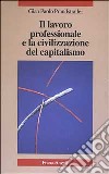 Il lavoro professionale e la civilizzazione del capitalismo libro