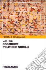 Costruire politiche sociali libro