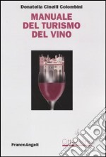 Manuale del turismo del vino libro