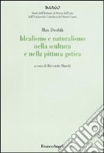 Idealismo e naturalismo nella scultura e nella pittura gotica libro