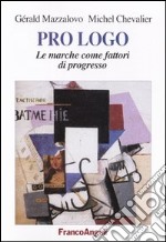 Prologo. Le marche come fattori di progresso libro