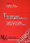 Telefonare in diverse lingue. Organizzazione sequenziale, routine e rituali in telefonate di servizio, di emergenza e fàtiche libro