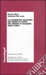 La contabilità analitica per centri di costo nel sistema di bilancio dello Stato libro