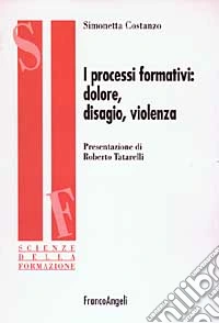 I processi formativi: dolore, disagio, violenza