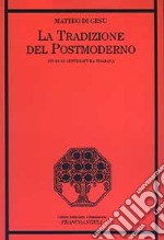 La tradizione del postmoderno. Studi di letteratura italiana libro